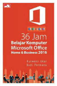 Image of 36 Jam Belajar Komputer Microsoft Office Home & Business 2016. CET,2. TAHUN, 2018