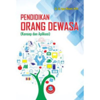 PENDIDIKAN ORANG DEWASA :Konsep dan aplikasi Cet.1. TAHUN, 2018