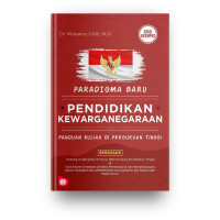 Paradigma baru.PENDIDIKAN KEWARGANEGARAAN.Panduan kuliah di Perguruan Tinggi Ed. 4, Cet. 1 Thn.2020