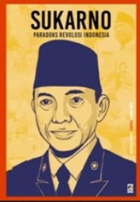 Sukarno Paradok Revolusi Indonesia:Cet 9, Thn.2018