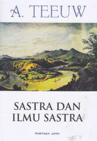 SASTRA DAN ILMU SASTRA CET 4, TAHUN 2013