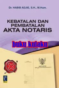 KEBATALAN DAN PEMBATALAN AKTA NOTARIS.CET, 4. TAHUN. 2017