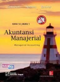 Akuntansi Manajerial. Managerial Accounting. ED,14. BUKU,1. JIL,2. TAHUN 2018