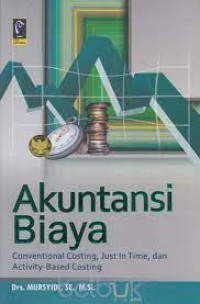 AKUNTANSI BIAYA: Conventional Costing Just In Time dan Activity Based Costing. CET,2. TAHUN,2010