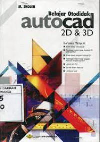 Belajar Otodidak AUTOCAD. 2 D & 3 D. TAHUN, 2011.