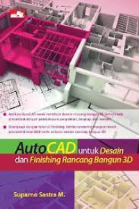 Image of AUTOCAD : Untuk Desain dan Finishing Rancang Bangun 3D. TAHUN, 2017