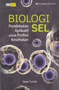 BIOLOGI SEL. Pendekatan Aplikatif untuk profesi kesehatan. TAHUN, 2016