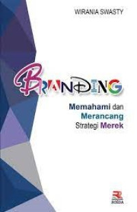 BRANDING Memahami dan Merancang Strategi Merek. ED,1. TAHUN, 2016