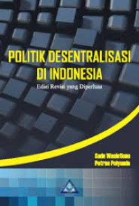 Image of POLITIK DESENTRALISASI DI INDONESIA.Edisi Revisi Yang Diperluas. CET,2.TAHUN,2020