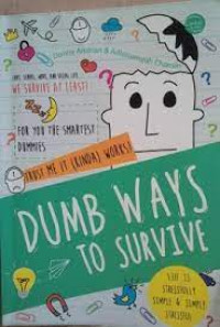 DUMB WAYS TO SURVIVE. CET,1. TAHUN, 2014