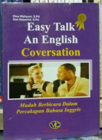 Easy Talk An English Coversation (Mudah Berbicara Dalam Percakan Bahasa Inggris)