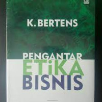 PENGANTAR ETIKA BISNIS.ED REVISI, CET,8. TAHUN,2013