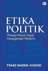 ETIKA POLITIK. Prinsip Moral Dasar Kenegaraan Modern.CET, 9. TAHUN, 2018