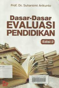 Image of Dasar Dasar Evaluasi Pendidikan: Ed 2, Cet 4, Thn.2015