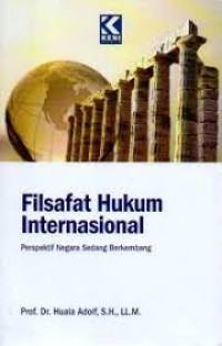 Image of FILSAFAT HUKU INTERNASIONAL. Perspektif Negara Sedang Berkembang