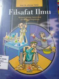 FILSAFAT ILMU. Mengurai ontologi epistemologi dan aksiologi pengetahuan. CET,10. TAHUN,2018