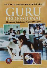 Image of GURU PROFESIONAL.Menguasai metode dan terampil mengajar.CET,6. TAHUN, 2014