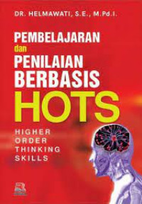 Image of PEMBELAJARAN DAN PENILAIAN BERBASIS HOTS. Hgher order thinking skills