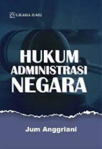 Image of HUKUM ADMINISTRASI NEGARA.EDISI 1 CET 1. TAHUN, 2012