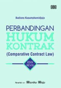 Image of PERBANDINGAN HUKUM KONTRAK. ( COMPARATIVE CONTRACT LAW ).ED REVISI, CET, 1.TAHUN, 2019