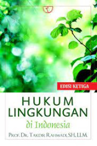 HUKUM LINGKUNGAN.Di Indonesia.ED,1.CET,4. TAHUN,2014