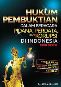 HUKUM PEMBUKTIAN DALAM BERACARA PIDANA PERDATA DAN KORUPSI DI INDONESIA CET 4, TAHUN 2017