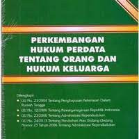 PERKEMBANGAN HUKUM PERDATA TENTANG ORANG DAN HUKUM KELUARGA. ED,1.CET,1. TAHUN, 2015