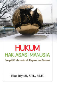 Image of HUKUM HAK ASASI MANUSIA: Perspektif Internasional, Regional dan Nasional
