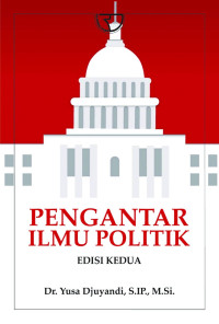 Pengantar Ilmu Politik Ed 2, Cet 2, thn.2017