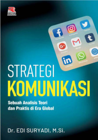 Image of STRATEGI KOMUNIKASI : Sebuah Analisis Teori dan Praktis di Era Global.CET,2. TAHUN,2021