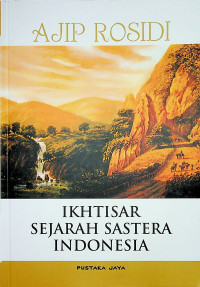 IKHTISAR SEJARAH SASTRERA INDONESIA. CET,2. TAHUN, 2017