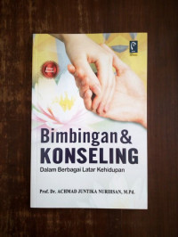 Image of BIMBINGAN DAN KONSELING :Dalam berbagai latar kehidupan. ED, REVISI. CET,5. TAHUN,2014