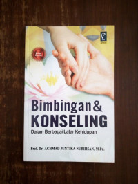 BIMBINGAN DAN KONSELING :Dalam berbagai latar kehidupan. ED, REVISI. CET,5. TAHUN,2014