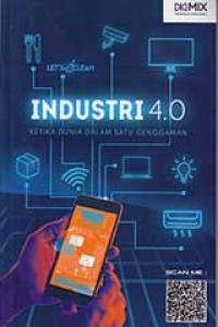 INDUSTRI. 4.0. KETIKA DUNIA DALAM SATU GENGGAMAN. TAHUN, 2019