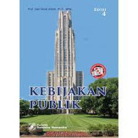 Image of KEBIJAKAN PUBLIK. ED,4. TAHUN,2019