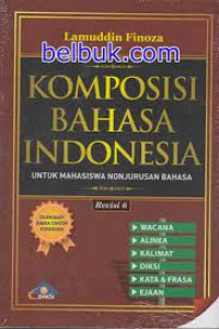 KOMPOSISI BAHASA INDONESIA. Utuk Mahasiswa Non Jurusan Bahasa.REVISI,6.CET, XIX.TAHUN, 2018