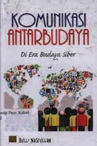 Image of Komunikasi Antar Budaya: Di Era Budaya Siber= Ed 1, Cet 1, Thn.2012