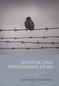 KONFLIK DAN PERDAMAIAN ETNIS DI INDONESIA. CET,1. TAHUN, 2018