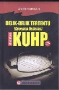 Image of DELIK-DELIK TERTENTU ( speciale Delicten) di dalam KUHP. ED,2. CET,2.TAHUN, 2016