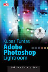 Image of Kupas Tuntas Adobe Photoshop Lightroom. TAHUN, 2019
