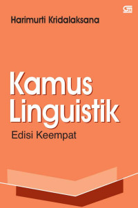 KAMUS LINGUISTIK. ED, 4.  CET 2, TAHUN 2009