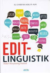 EDIT LINGUISTIK : Mahir Menyunting Naskah. CET,1. TAHUN, 2016