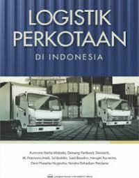 Image of LOGISTIK PERKOTAAN DI INDONESIA. CET,1. TAHUN, 2019