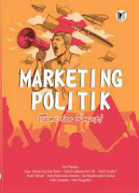 Image of MARKETING POLITIK. ( Teori dan konsep ). CET,1. TAHUN,2022