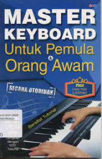 MASTER KEYBOARD.Untuk Pemula Orang Awam. CET,1. TAHUN, 2015