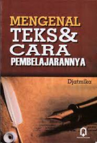 MENGENAL TEKS & CARA PEMBELAJARANNYA. CET,1. TAHUN, 2018