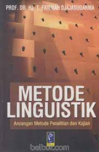 METODE LINGUISTIK : Ancangan Metode Penelitian dan Kajian.CET, 3. TAHUN, 2010