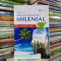 Bahasa Indonesia MILENIAL. Untuk Perguruan Tinggi. CET, 1. TAHUN, 2019