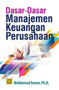 Dasar-Dasar Manajemen Keuangan Perusahaan. ED,1.CET,1. TAHUN, 2019