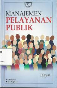 Image of MANAJEMEN PELAYANAN PUBLIK.ED,1. CET,2. TAHUN, 2017